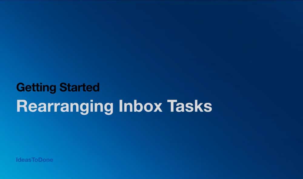 Rearrange Inbox Tasks