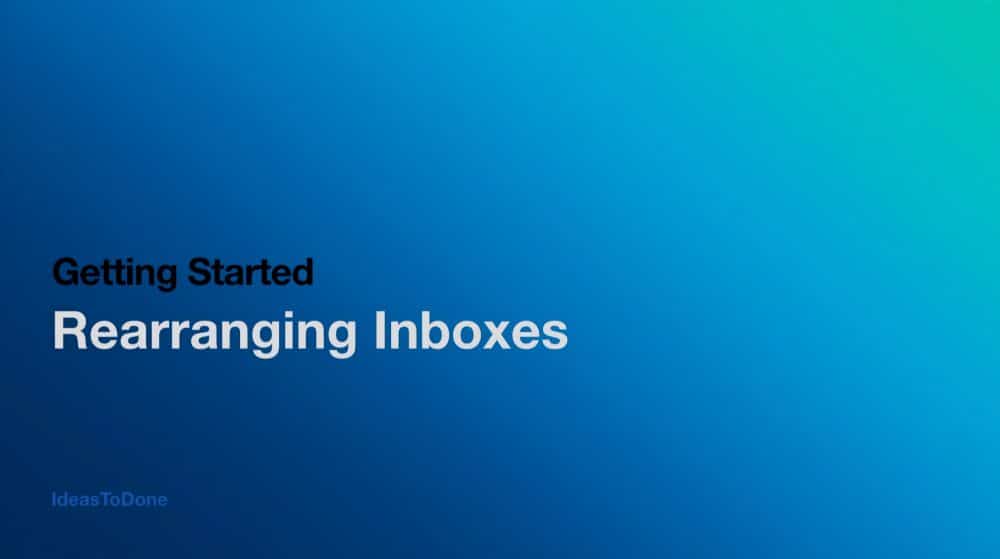 Rearrange Inboxes