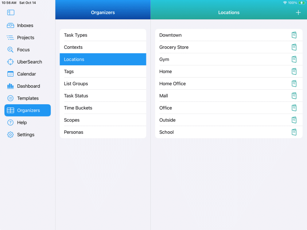 There are 9 different types of Task Organizers. This shows the Organizer for Locations and examples of different Locations that may make sense for you. These Organizers can be set for each task and viewed in a Smart List. For example, you can set a Location of Home Office. Then you can get a Smart List of all tasks you've tagged with that Location.